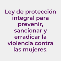 Ley de protección integral para prevenir, sancionar y erradicar la violencia contra las mujeres en los ámbitos en que desarrollen sus relaciones interpersonales